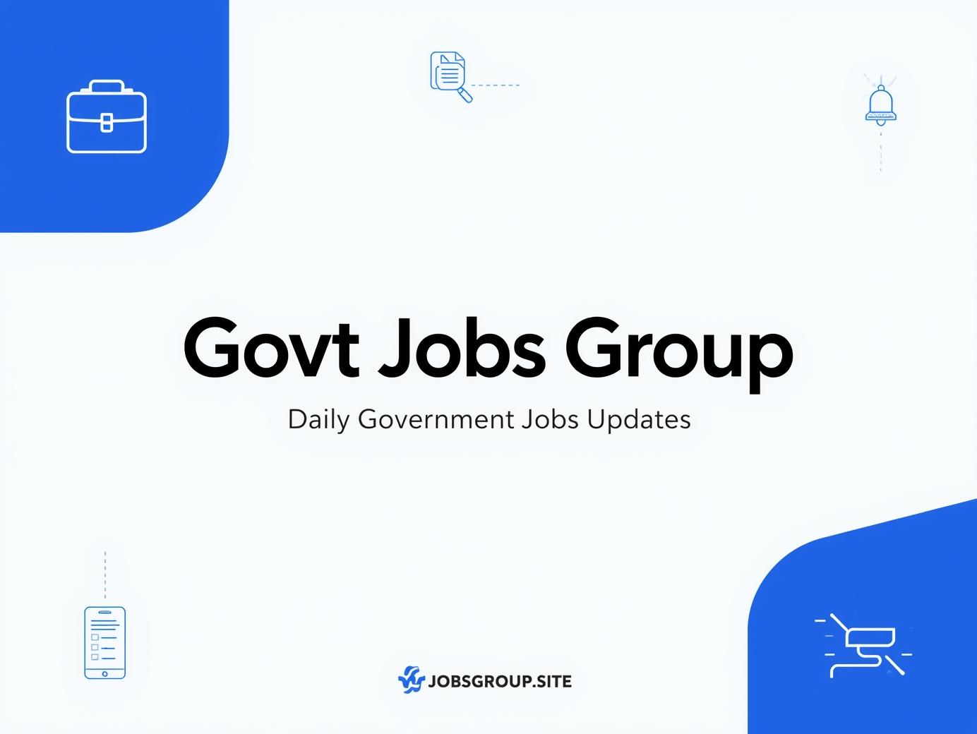 Govt Jobs Group – Daily Government Jobs Updates